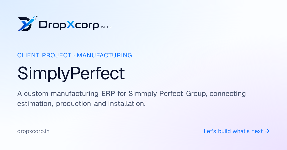 SimplyPerfect · Manufacturing Client project | DropXcorp